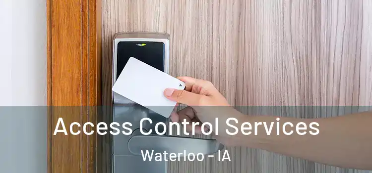  Access Control Services Waterloo - IA