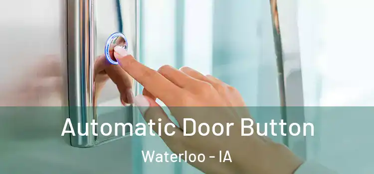  Automatic Door Button Waterloo - IA