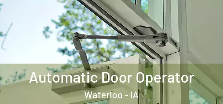  Automatic Door Operator Waterloo - IA