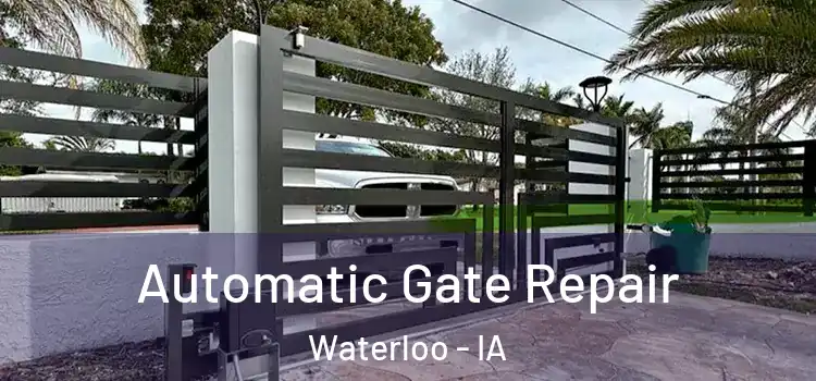  Automatic Gate Repair Waterloo - IA