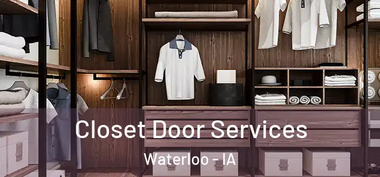  Closet Door Services Waterloo - IA