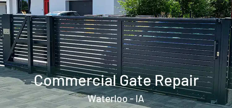  Commercial Gate Repair Waterloo - IA