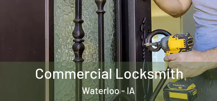 Commercial Locksmith Waterloo - IA