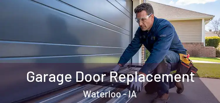  Garage Door Replacement Waterloo - IA