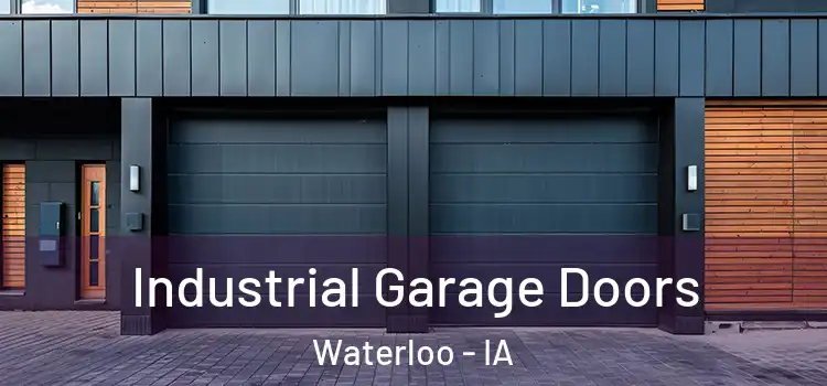  Industrial Garage Doors Waterloo - IA